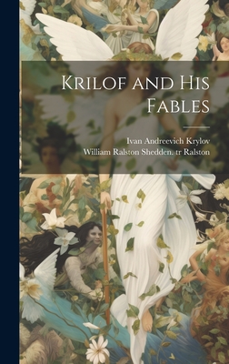 Krilof and His Fables - Krylov, Ivan Andreevich 1768-1844, and Ralston, William Ralston Shedden 182 (Creator)