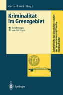 Kriminalitat Im Grenzgebiet: Band 1: Erfahrungen Aus Der Praxis