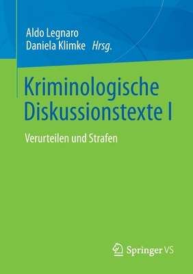 Kriminologische Diskussionstexte I: Verurteilen Und Strafen - Legnaro, Aldo (Editor), and Klimke, Daniela (Editor)