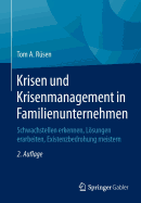 Krisen Und Krisenmanagement in Familienunternehmen: Schwachstellen Erkennen, Lsungen Erarbeiten, Existenzbedrohung Meistern