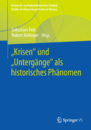 "Krisen" Und "Unterg?nge" ALS Historisches Ph?nomen