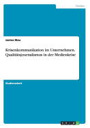 Krisenkommunikation Im Unternehmen. Qualitatsjournalismus in Der Medienkrise