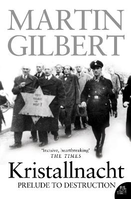 Kristallnacht: Prelude to Destruction - Gilbert, Martin, and Jardine, Lisa (Series edited by), and Foreman, Amanda (Series edited by)