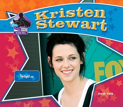 Kristen Stewart: Twilight Star: Twilight Star - Tieck, Sarah