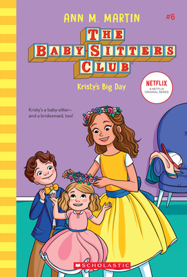 Kristy's Big Day (the Baby-Sitters Club #6): Volume 6 - Martin, Ann M
