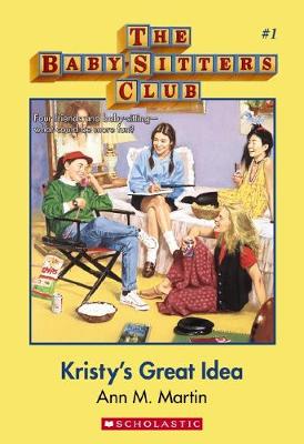 Kristy's Great Idea (the Baby-Sitters Club #1) - Martin Ann M