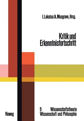 Kritik Und Erkenntnisfortschritt: Abhandlungen Des Internationalen Kolloquiums Uber Die Philosophie Der Wissenschaft, London 1965, Band 4 - Lakatos, Imre (Editor)