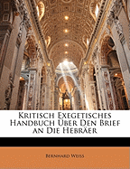 Kritisch Exegetisches Handbuch Uber Den Brief an Die Hebraer