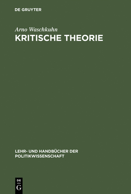 Kritische Theorie - Waschkuhn, Arno