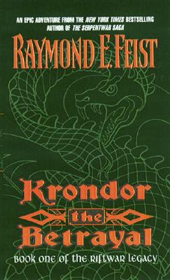 Krondor the Betrayal:: Book One of the Riftwar Legacy - Feist, Raymond E