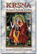 Krsna, the Supreme Personality of Godhead: A Summary Study of Srila Vyasadeva's Srimad Bhagavatam, 10th Canto - Swami Prabhupada, A.C. Bhaktivedanta