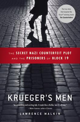 Krueger's Men: The Secret Nazi Counterfeit Plot and the Prisoners of Block 19 - Malkin, Lawrence