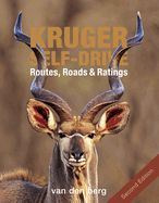 Kruger Self-drive 2nd Edition: Routes, Roads & Ratings