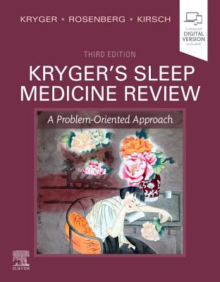 Kryger's Sleep Medicine Review: A Problem-Oriented Approach - Kryger, Meir H., and Rosenberg, Russell, and Kirsch, Douglas, MD