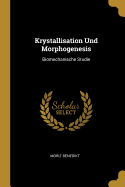 Krystallisation Und Morphogenesis: Biomechanische Studie