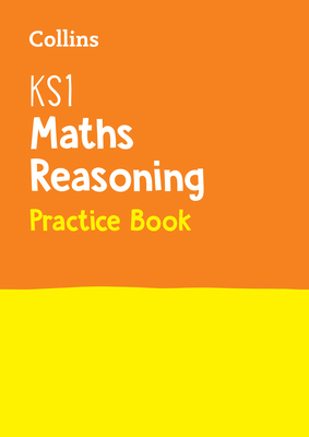 KS1 Maths Reasoning Practice Book: Ideal for Use at Home - Collins KS1