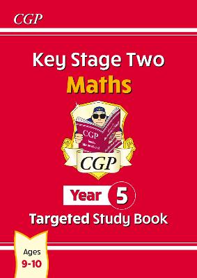 KS2 Maths Year 5 Targeted Study Book - CGP Books (Editor)