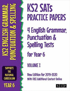 KS2 SATs Practice Papers 4 English Grammar, Punctuation and Spelling Tests for Year 6 Volume I: New Edition for 2019-2020 With Free ADDITIONAL Content Online