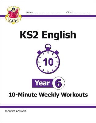 KS2 Year 6 English 10-Minute Weekly Workouts - CGP Books (Editor)