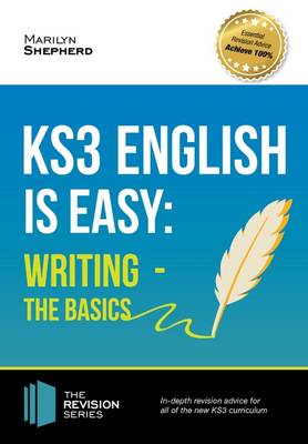 KS3: English is Easy - Writing (the Basics). Complete Guidance for the New KS3 Curriculum - Shepherd, Marilyn