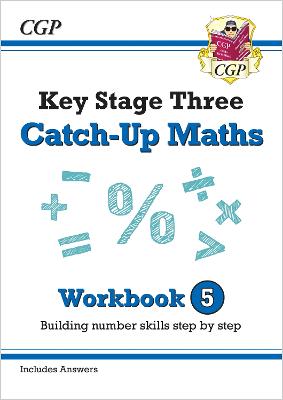 KS3 Maths Catch-Up Workbook 5 (with Answers) - CGP Books (Editor)