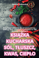 Ksi  ka Kucharska S?l, Tluszcz, Kwas, Cieplo