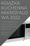 Ksi{ka Kuchenna Mikrofalowa 2022: Latwe Przepisy Dla Pocztkujcych Zadziwia Rodzin I Przyjacil