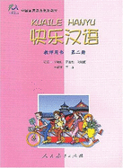 Kuaile Hanyu Teacher's Book 2 - Li, Xiaoqi