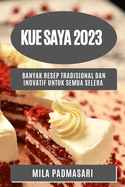 Kue saya 2023: Banyak resep tradisional dan inovatif untuk semua selera