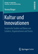 Kultur Und Innovationen: Empirische Studien Auf Ebene Von Lndern, Organisationen Und Teams