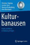 Kulturbanausen: Profit Und Werte in Einklang Bringen