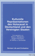 Kulturelle Repraesentationen Des Holocaust in Deutschland Und Den Vereinigten Staaten - Hermand, Jost (Editor), and Berghahn, Klaus L (Editor), and Fohrmann, J?rgen (Editor)