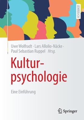 Kulturpsychologie: Eine Einfuhrung - Wolfradt, Uwe (Editor), and Allolio-N?cke, Lars (Editor), and Ruppel, Paul Sebastian (Editor)