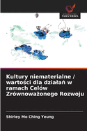 Kultury niematerialne / warto ci dla dziala  w ramach Cel?w Zr?wnowa onego Rozwoju