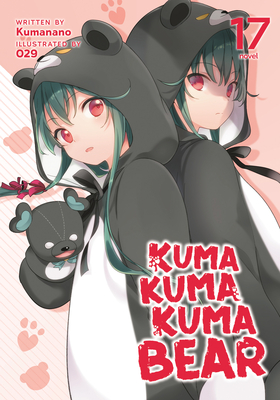 Kuma Kuma Kuma Bear (Light Novel) Vol. 17 - Kumanano