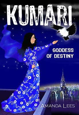 Kumari: Goddess of Destiny - Lees, Amanda