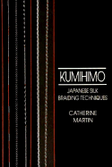 Kumihimo: Japanese Silk Braiding Techniques