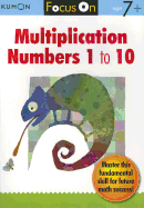 Kumon Focus on Multiplication: Numbers 1-10
