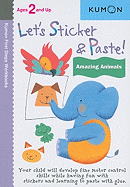 Kumon Let's Sticker & Paste! Amazing Animals