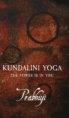 Kundalini Yoga: The power is in you - David Ben Yosef Har-Zion, Prabhuji