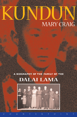 Kundun: A Biography of the Family of the Dalai Lama - Craig, Mary