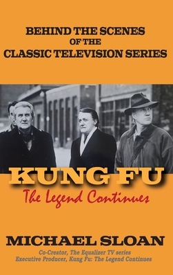 Kung Fu (hardback): The Legend Continues - Sloan, Michael