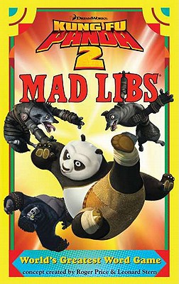 Kung Fu Panda 2: Mad Libs - Price, Roger (Creator), and Stern, Leonard (Creator)