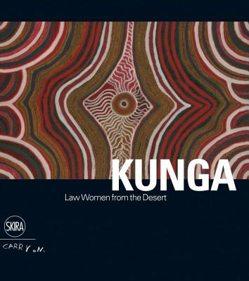 Kunga: Law Women from the Desert - Dussart, Franoise, and Petitjean, Georges, and Morvan, Arnaud