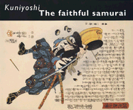 Kuniyoshi: The Faithful Samurai