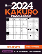 Kunlektra Brain Teaser 11 x 11 Kakuro Puzzle Book for Adults: Intermediate's Math Game to Enhance Fast Thinking Solution Included
