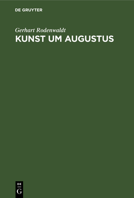 Kunst Um Augustus - Rodenwaldt, Gerhart