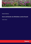 Kunst und K?nstler des Mittelalters und der Neuzeit: Zweiter Band