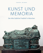 Kunst Und Memoria: Der Alte S?dliche Friedhof in M?nchen