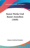 Kunst-Werke Und Kunst-Ansichten (1849)